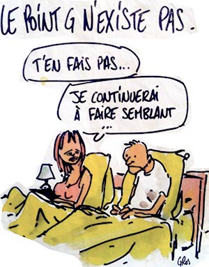 Le point G n’existe pas… T’en fais pas, je continuerai à faire semblant…